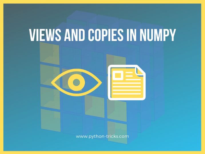 Views And Copies In Numpy Numpy Tutorials Python Tricks