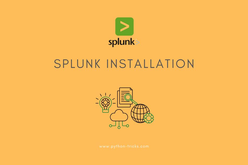 Splunk Installation: Splunk Tutorial | Python Tricks